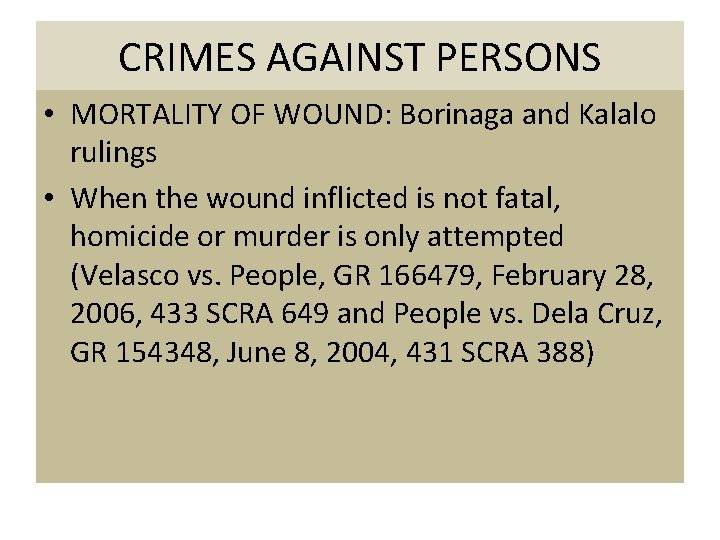 CRIMES AGAINST PERSONS • MORTALITY OF WOUND: Borinaga and Kalalo rulings • When the