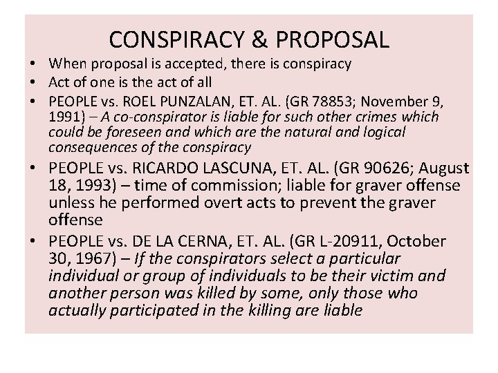 CONSPIRACY & PROPOSAL • When proposal is accepted, there is conspiracy • Act of