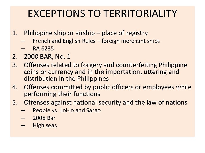 EXCEPTIONS TO TERRITORIALITY 1. Philippine ship or airship – place of registry – –