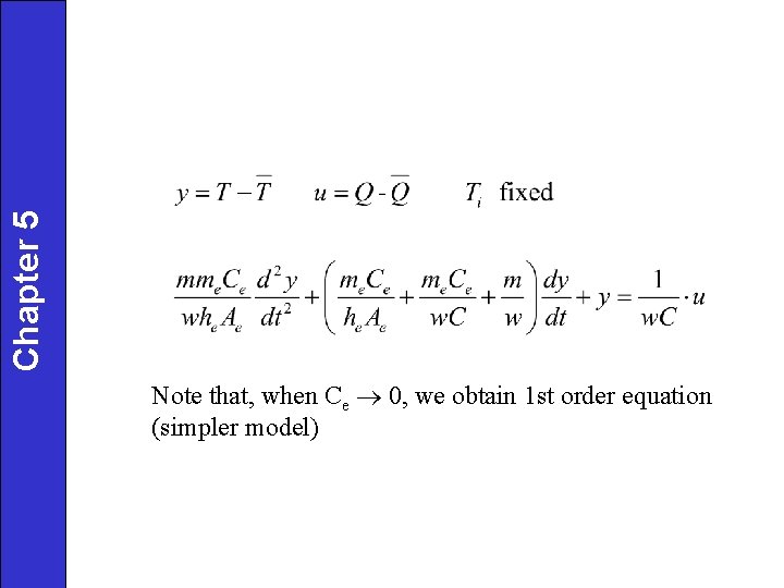 Chapter 5 Note that, when Ce 0, we obtain 1 st order equation (simpler Chapter 5 Note that, when Ce 0, we obtain 1 st order equation (simpler