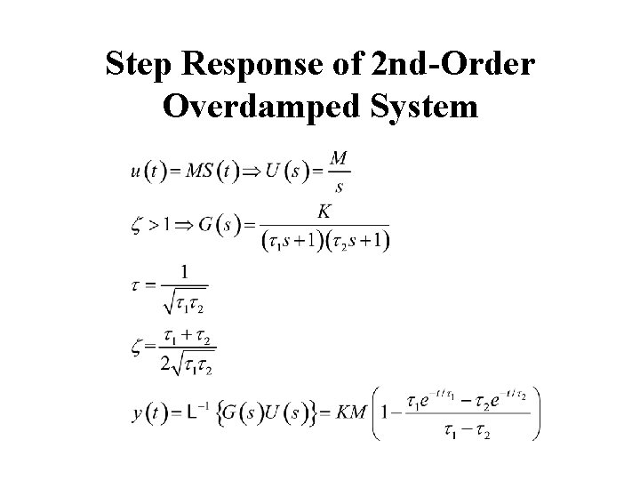 Step Response of 2 nd-Order Overdamped System Step Response of 2 nd-Order Overdamped System