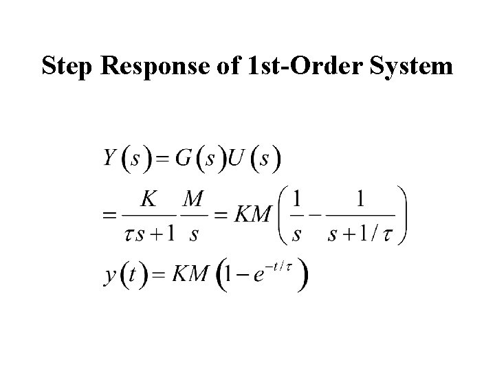 Step Response of 1 st-Order System Step Response of 1 st-Order System