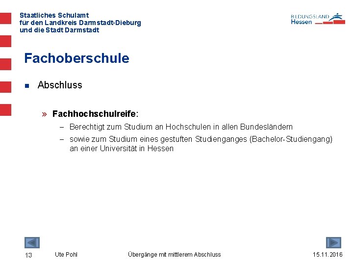 Staatliches Schulamt für den Landkreis Darmstadt-Dieburg und die Stadt Darmstadt Fachoberschule n Abschluss »