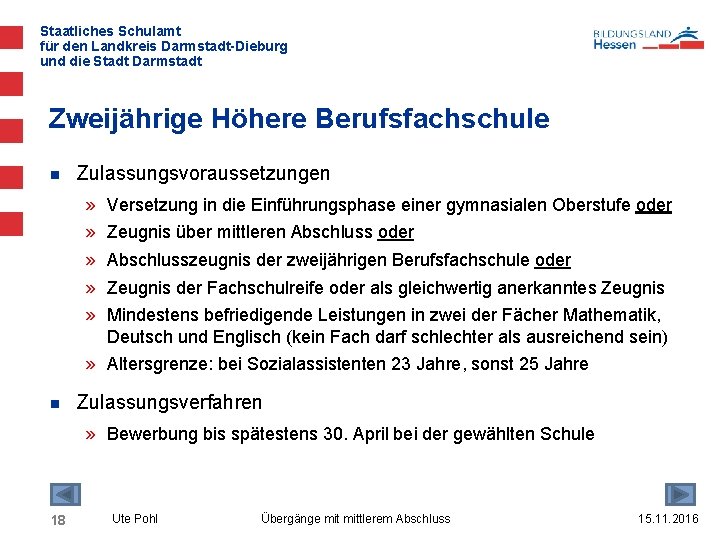 Staatliches Schulamt für den Landkreis Darmstadt-Dieburg und die Stadt Darmstadt Zweijährige Höhere Berufsfachschule n