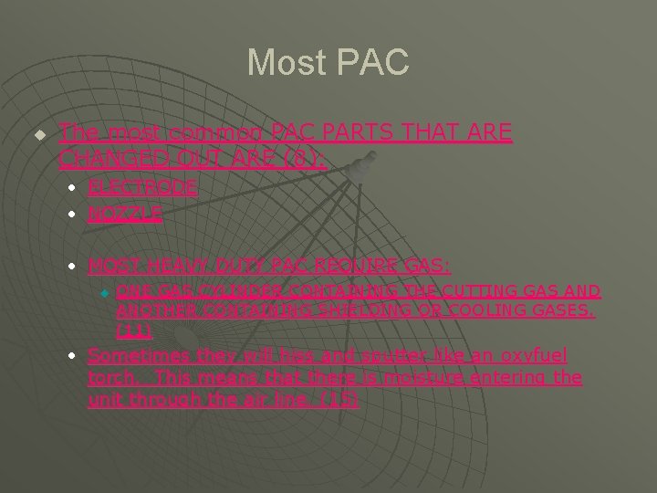 Most PAC u The most common PAC PARTS THAT ARE CHANGED OUT ARE (8):
