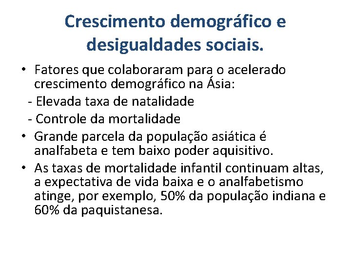 Crescimento demográfico e desigualdades sociais. • Fatores que colaboraram para o acelerado crescimento demográfico