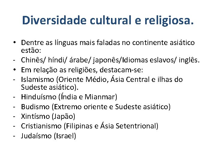 Diversidade cultural e religiosa. • Dentre as línguas mais faladas no continente asiático estão: