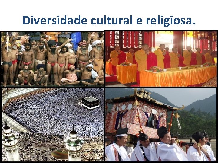 Diversidade cultural e religiosa. 