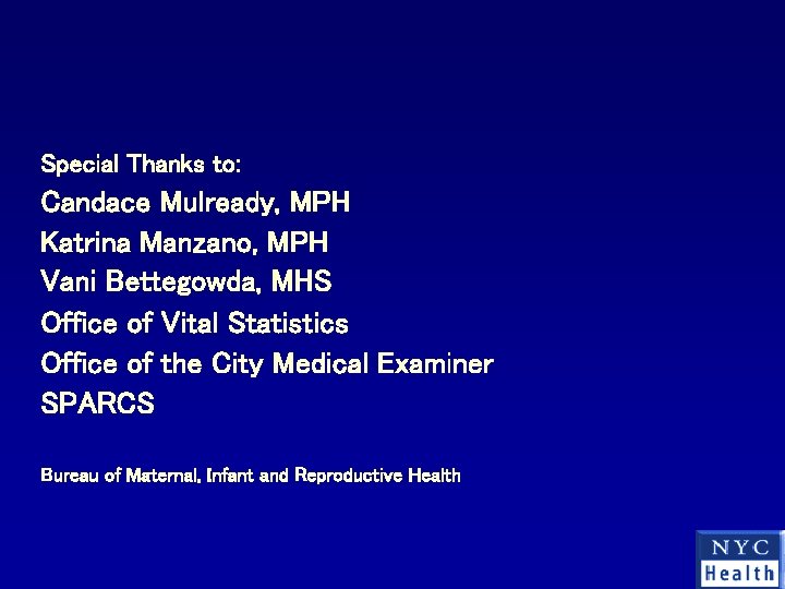 Special Thanks to: Candace Mulready, MPH Katrina Manzano, MPH Vani Bettegowda, MHS Office of