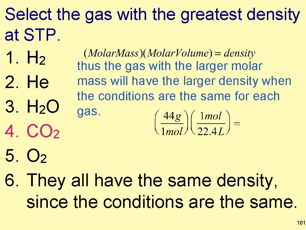 Select the gas with the greatest density at STP. 1. 2. 3. 4. 5.