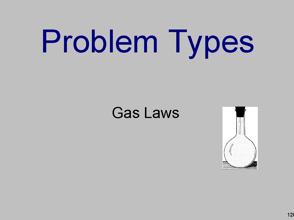 Problem Types Gas Laws 120 