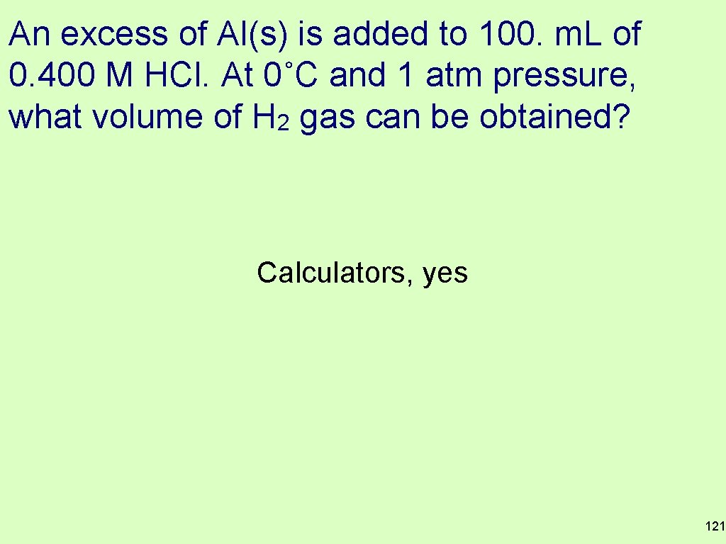 An excess of Al(s) is added to 100. m. L of 0. 400 M