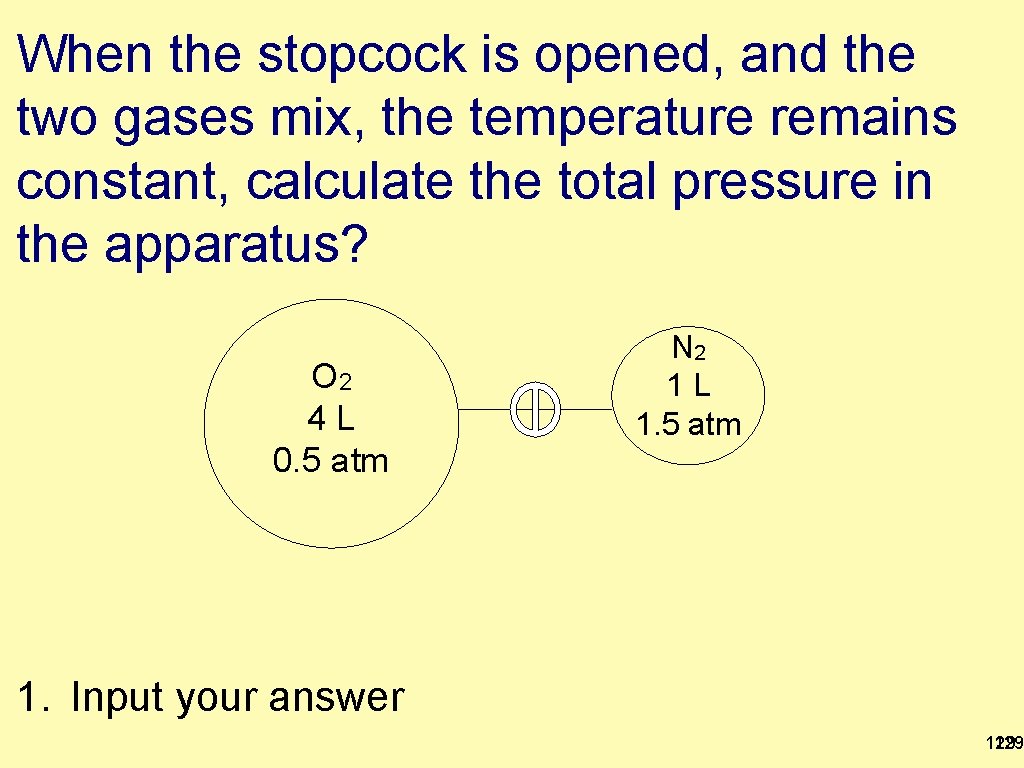 When the stopcock is opened, and the two gases mix, the temperature remains constant,