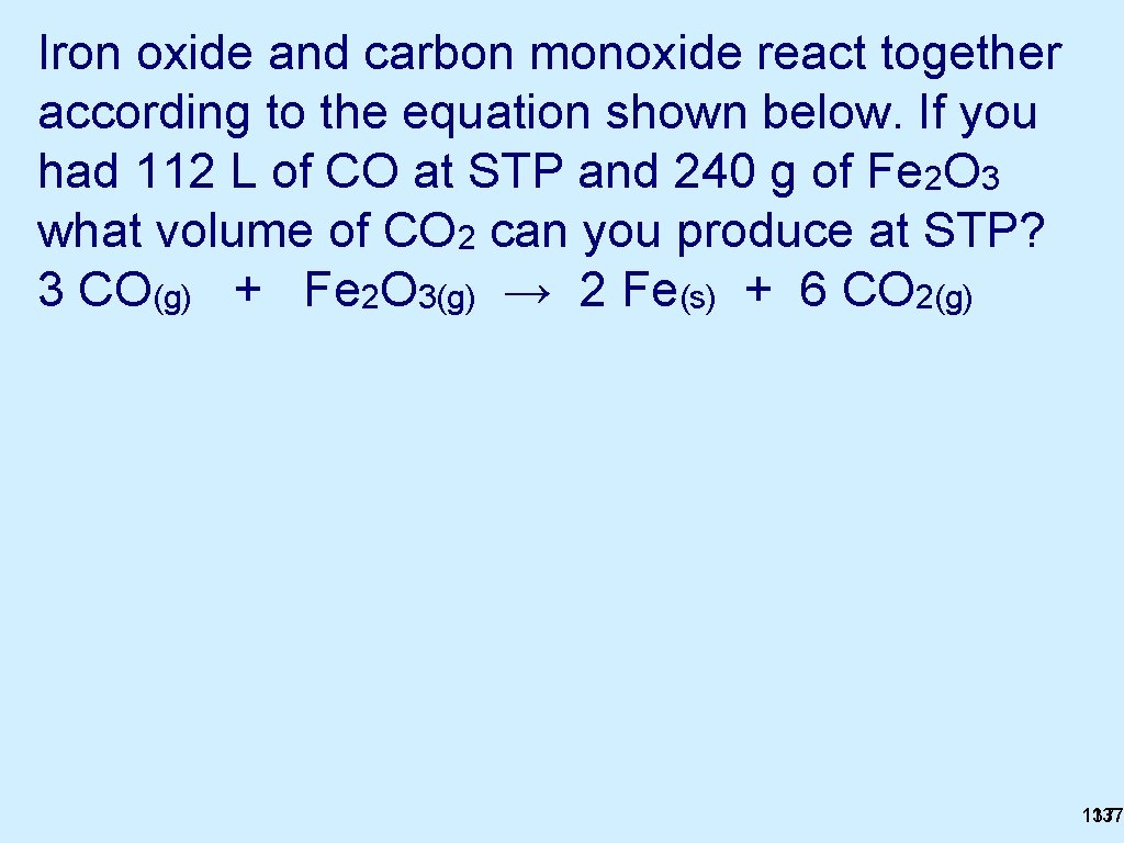 Iron oxide and carbon monoxide react together according to the equation shown below. If