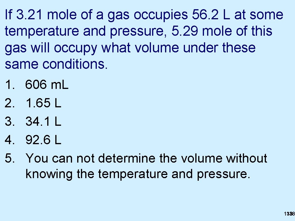 If 3. 21 mole of a gas occupies 56. 2 L at some temperature