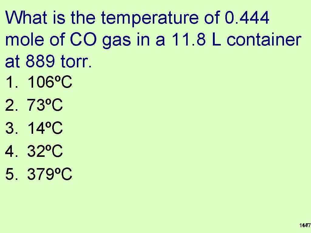 What is the temperature of 0. 444 mole of CO gas in a 11. What is the temperature of 0. 444 mole of CO gas in a 11.