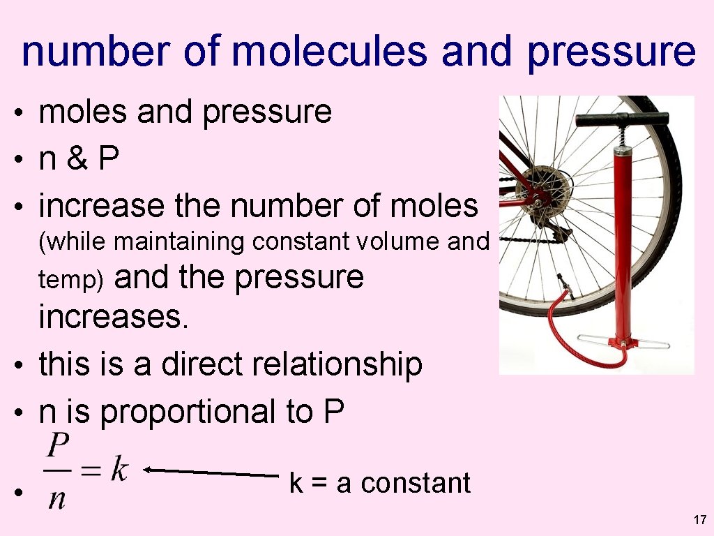 number of molecules and pressure • moles and pressure • n&P • increase the