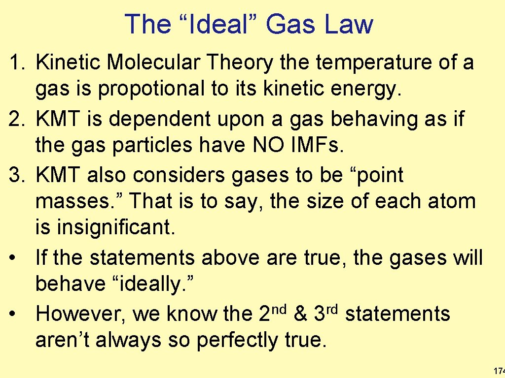 The “Ideal” Gas Law 1. Kinetic Molecular Theory the temperature of a gas is