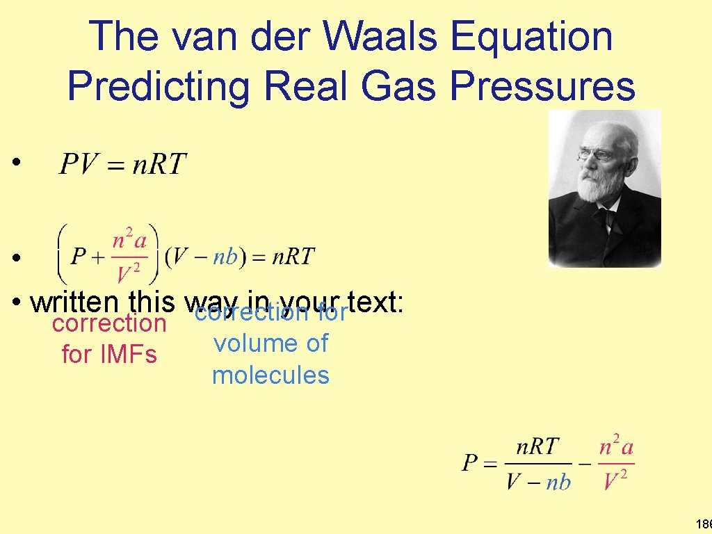 The van der Waals Equation Predicting Real Gas Pressures • • • written this