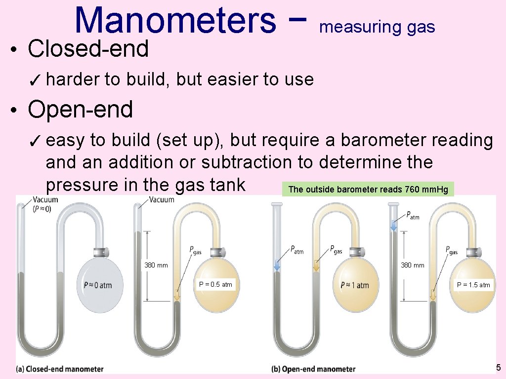 Manometers − measuring gas • Closed-end ✓ harder to build, but easier to use