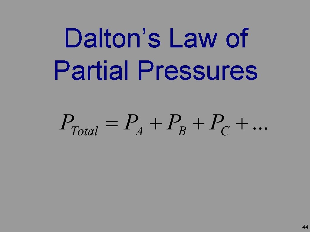 Dalton’s Law of Partial Pressures 44 