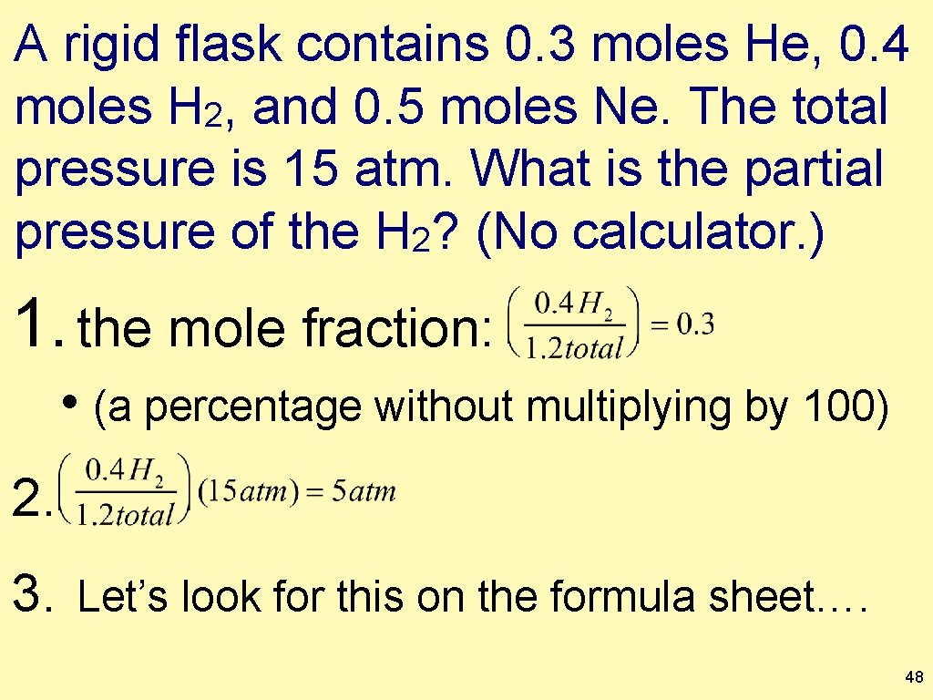 A rigid flask contains 0. 3 moles He, 0. 4 moles H 2, and