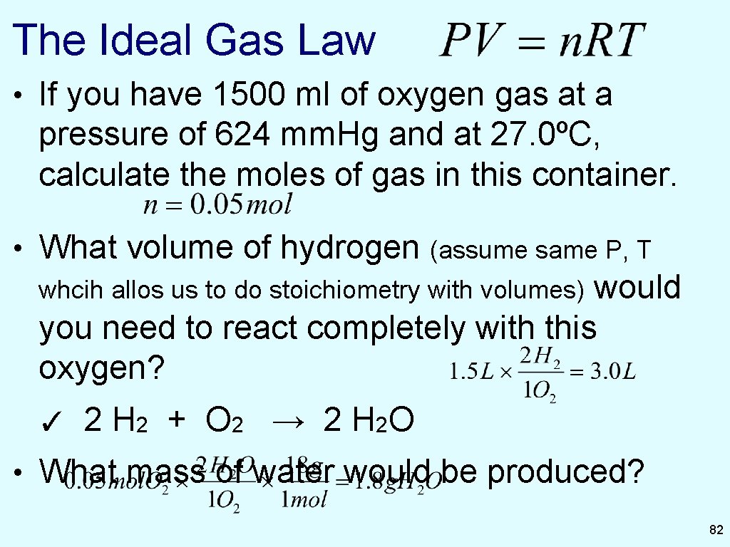 The Ideal Gas Law • If you have 1500 ml of oxygen gas at The Ideal Gas Law • If you have 1500 ml of oxygen gas at