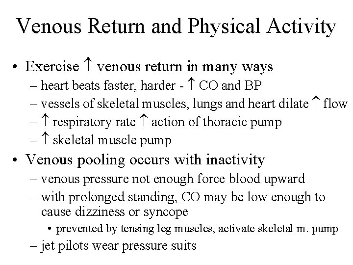 Venous Return and Physical Activity • Exercise venous return in many ways – heart