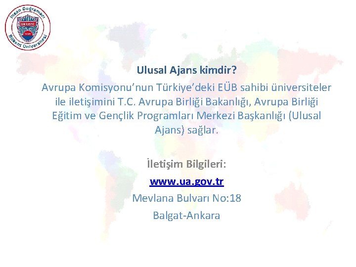 Ulusal Ajans kimdir? Avrupa Komisyonu’nun Türkiye’deki EÜB sahibi üniversiteler iletişimini T. C. Avrupa Birliği