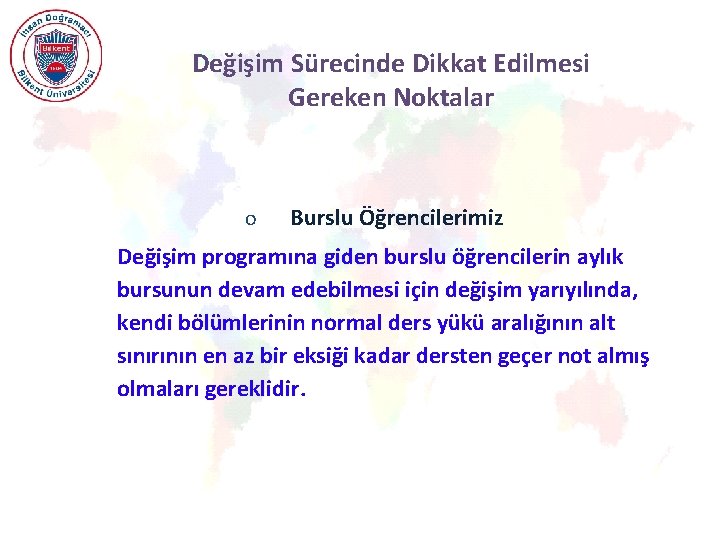 Değişim Sürecinde Dikkat Edilmesi Gereken Noktalar o Burslu Öğrencilerimiz Değişim programına giden burslu öğrencilerin