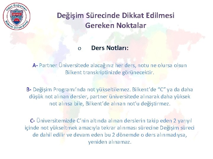 Değişim Sürecinde Dikkat Edilmesi Gereken Noktalar o Ders Notları: A- Partner Üniversitede alacağınız her