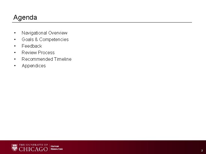 Agenda • • • Navigational Overview Goals & Competencies Feedback Review Process Recommended Timeline