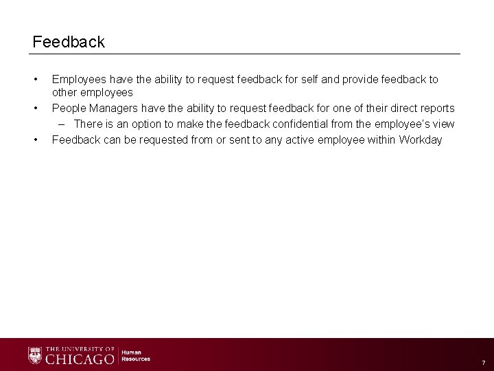 Feedback • • • Employees have the ability to request feedback for self and