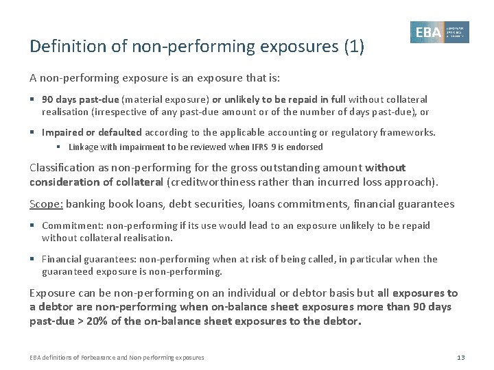 Definition of non-performing exposures (1) A non-performing exposure is an exposure that is: §