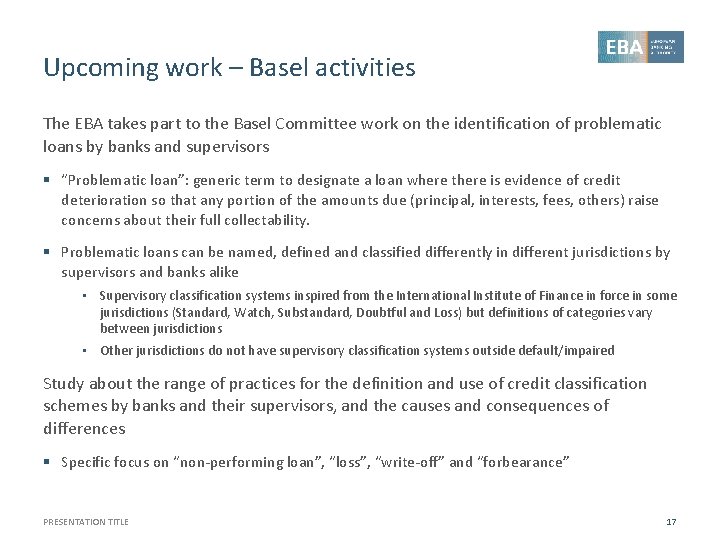 Upcoming work – Basel activities The EBA takes part to the Basel Committee work