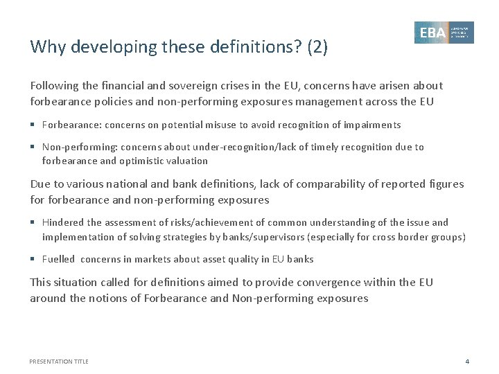 Why developing these definitions? (2) Following the financial and sovereign crises in the EU,
