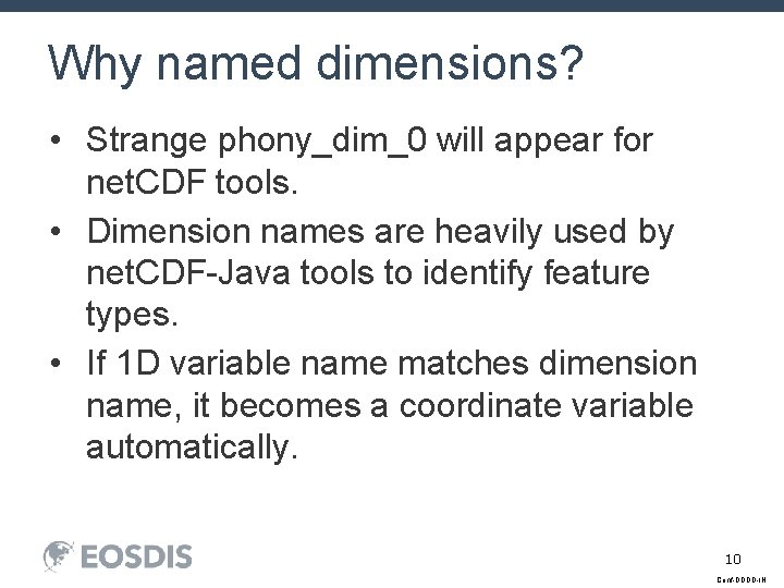 Why named dimensions? • Strange phony_dim_0 will appear for net. CDF tools. • Dimension