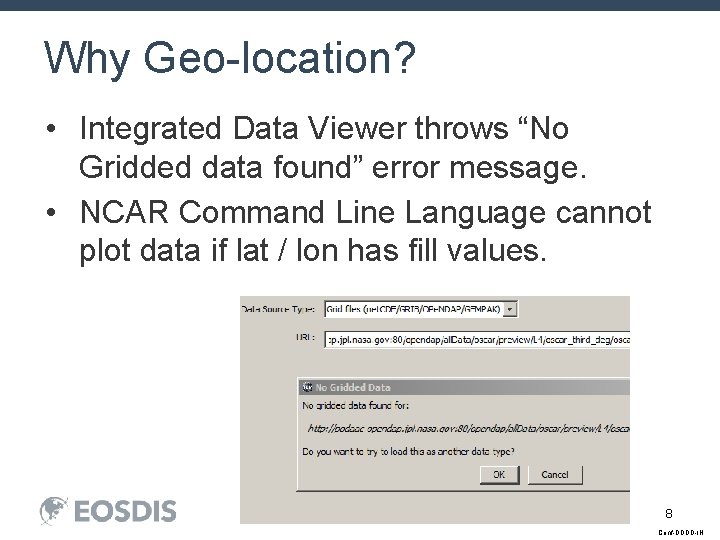 Why Geo-location? • Integrated Data Viewer throws “No Gridded data found” error message. •