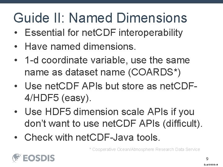 Guide II: Named Dimensions • Essential for net. CDF interoperability • Have named dimensions.