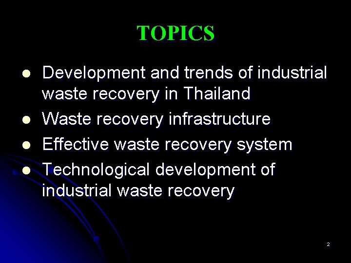 TOPICS l l Development and trends of industrial waste recovery in Thailand Waste recovery