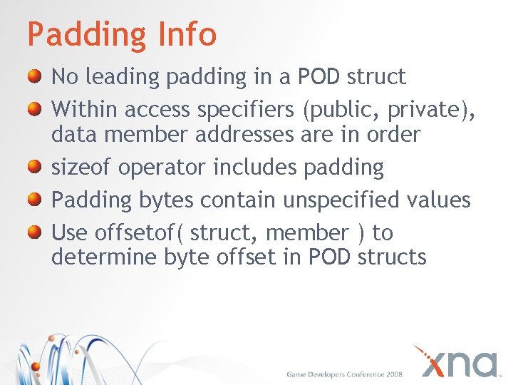 Padding Info No leading padding in a POD struct Within access specifiers (public, private),