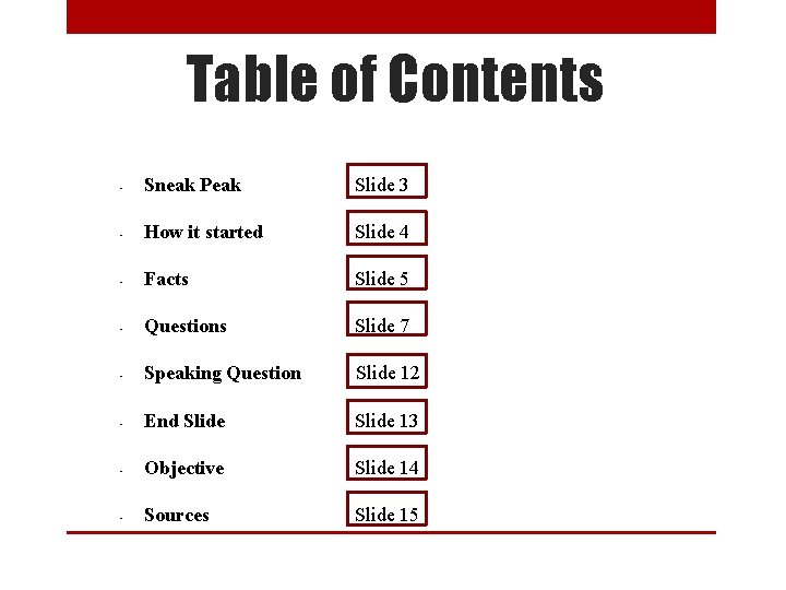 Table of Contents • Sneak Peak Slide 3 • How it started Slide 4