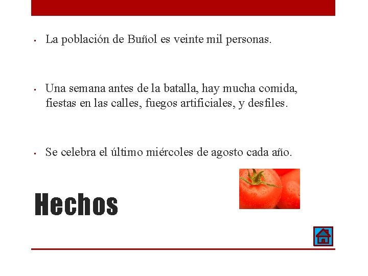  • • • La población de Buñol es veinte mil personas. Una semana