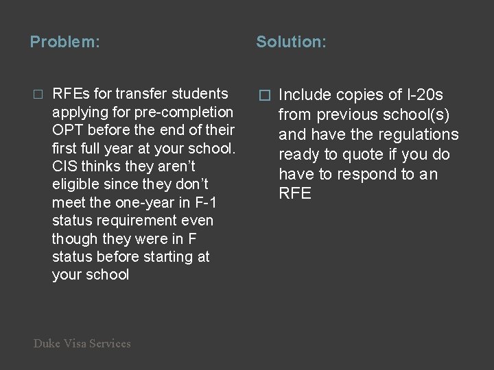 Problem: � RFEs for transfer students applying for pre-completion OPT before the end of