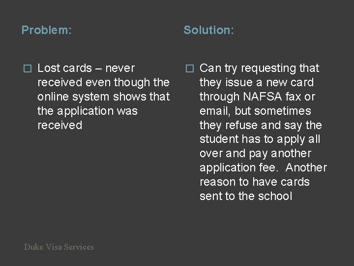 Problem: � Lost cards – never received even though the online system shows that