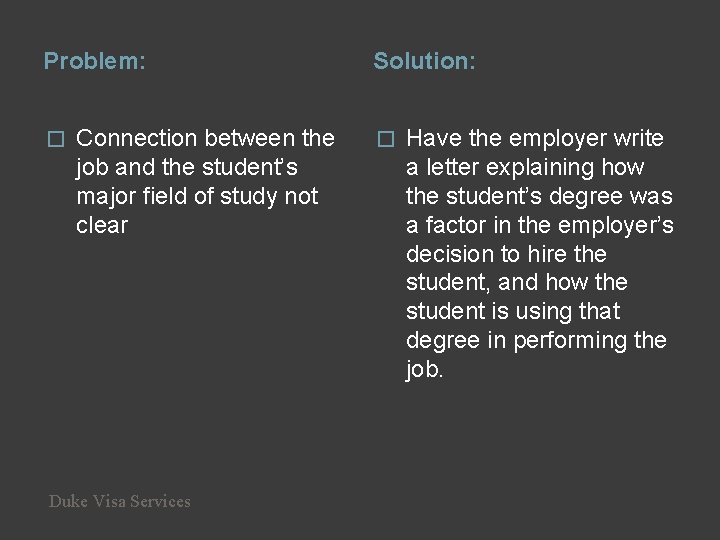 Problem: � Connection between the job and the student’s major field of study not