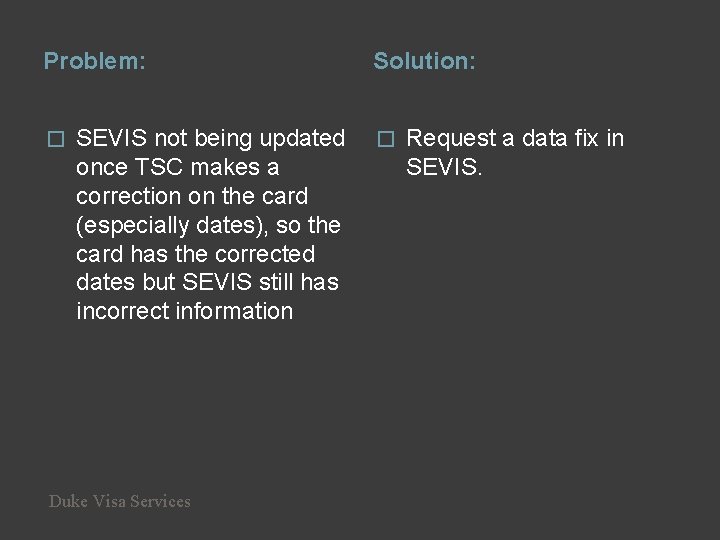 Problem: � SEVIS not being updated once TSC makes a correction on the card