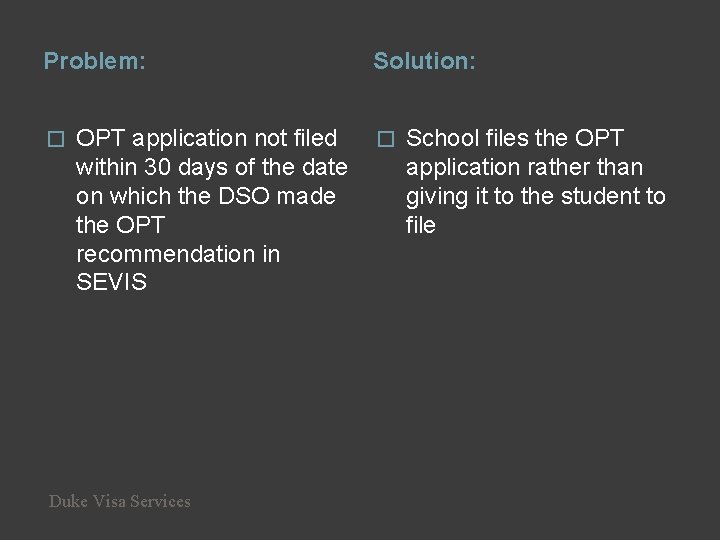 Problem: � OPT application not filed within 30 days of the date on which