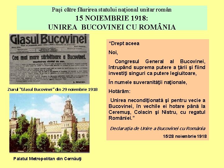 Paşi către făurirea statului naţional unitar român 15 NOIEMBRIE 1918: UNIREA BUCOVINEI CU ROM