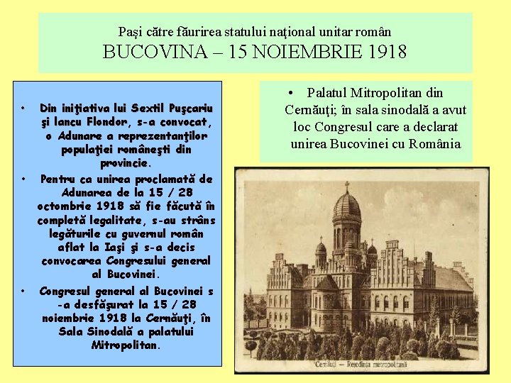 Paşi către făurirea statului naţional unitar român BUCOVINA – 15 NOIEMBRIE 1918 • •